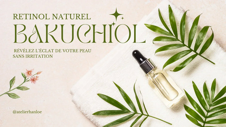 Rétinol naturel (Bakuchiol) : révélez l'éclat de votre peau sans irritation